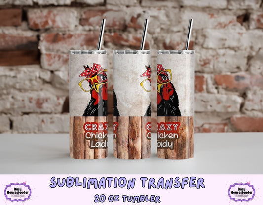 Crazy Chicken Lady 20 oz Sublimation Transfer