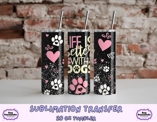 Better With A Dog 20 oz Sublimation Transfer
